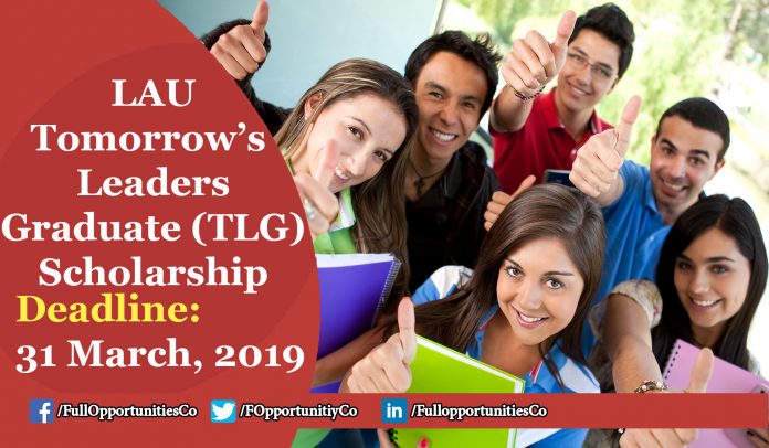 LAU Tomorrow’s Leaders Graduate (TLG) Scholarship