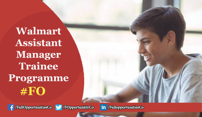 Walmart Assistant Manager Trainee Programme 2019