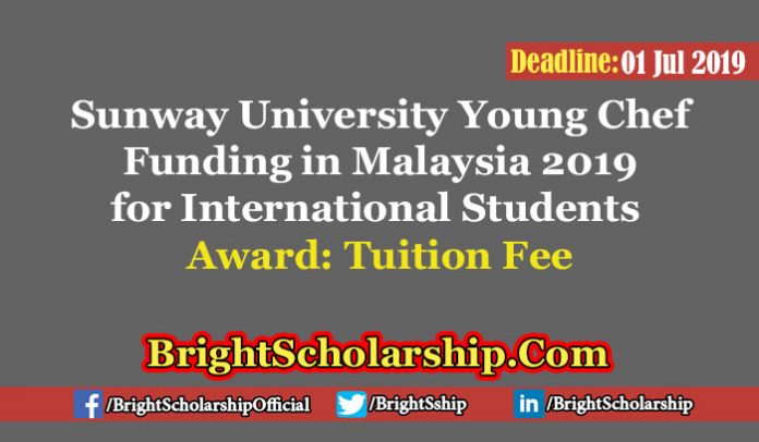 Sunway University Young Chef Funding in Malaysia