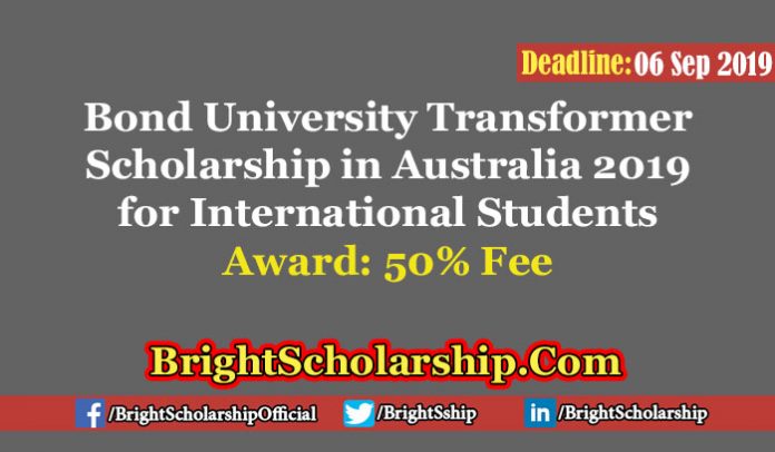 Bond University Transformer Scholarship in Australia 2019