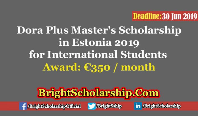 Dora Plus Master's Scholarship in Estonia 2019