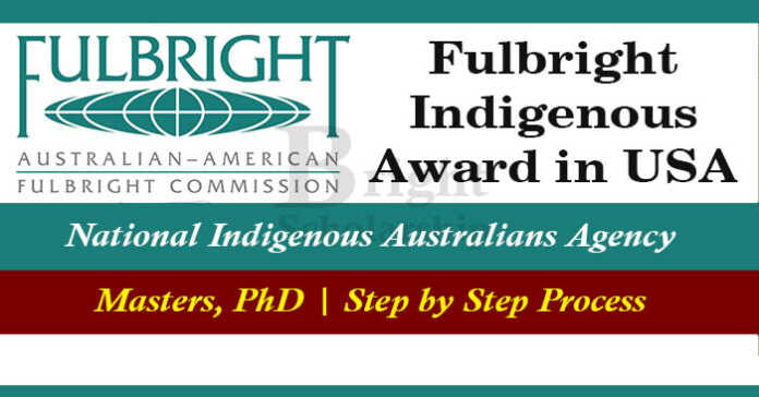 Fulbright Indigenous Scholarship 2023 in USA (Fully Funded)