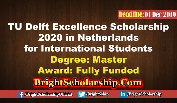 TU Delft Excellence Scholarship 2020 in Netherlands (Fully Funded)