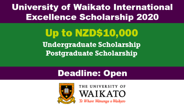 University of Waikato International Excellence Scholarship 2020 University of Waikato International Excellence Scholarship 2020
