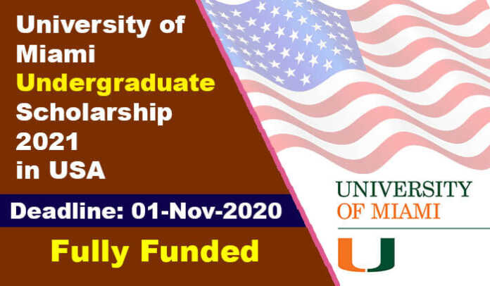 University of Miami Undergraduate Scholarship 2021 in USA (Fully Funded) University of Miami Undergraduate Scholarship 2021 in USA (Fully Funded)