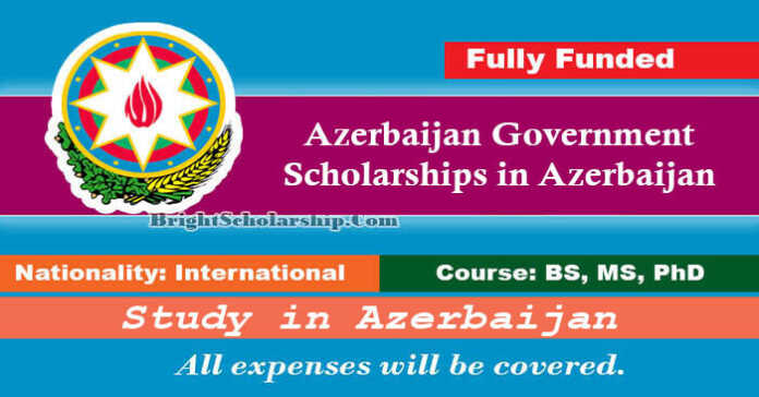 Azerbaijan Government Scholarships 2022 in Azerbaijan (Fully Funded)