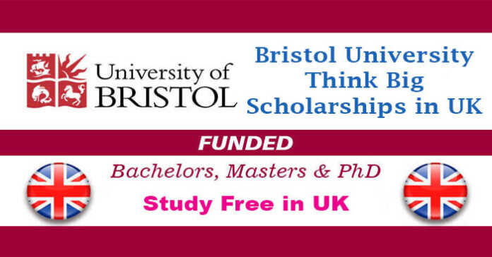 Bristol University Think Big Scholarships 2023-24 in UK (Funded)