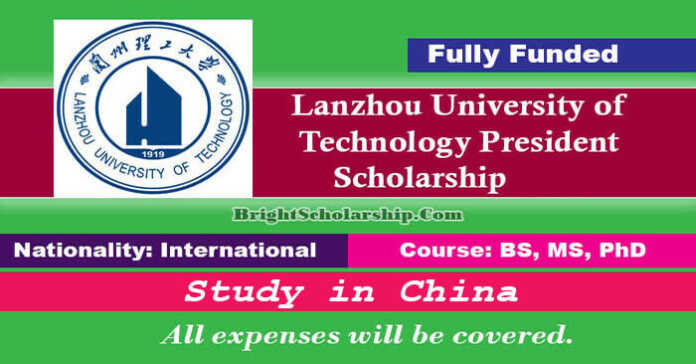 Lanzhou University of Technology President Scholarship 2023-24 in China (Fully Funded)