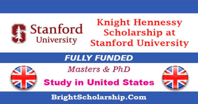 Stanford University Scholarship Program 2024-25 Knight Hennessy (Fully Funded)