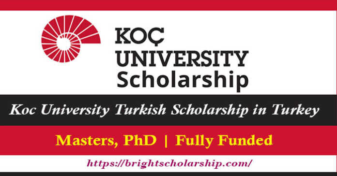 Koc University Turkish Scholarship 2023-24 in Turkey (Fully Funded)