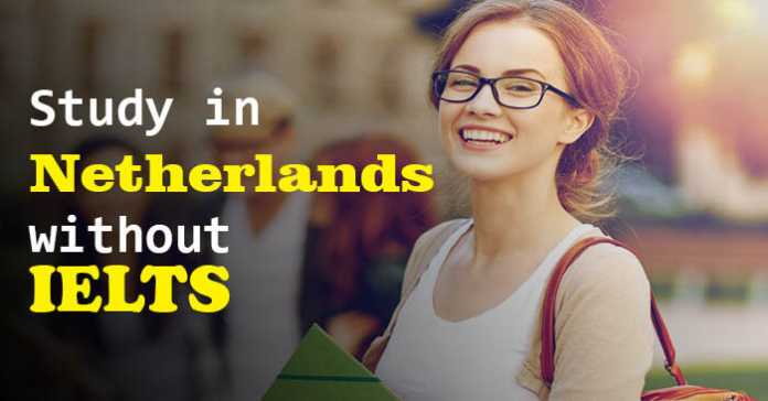Study in Netherlands without IELTS – Fully Funded Scholarships