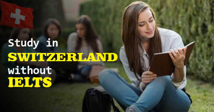 Study in Switzerland without IELTS – Fully Funded Scholarships
