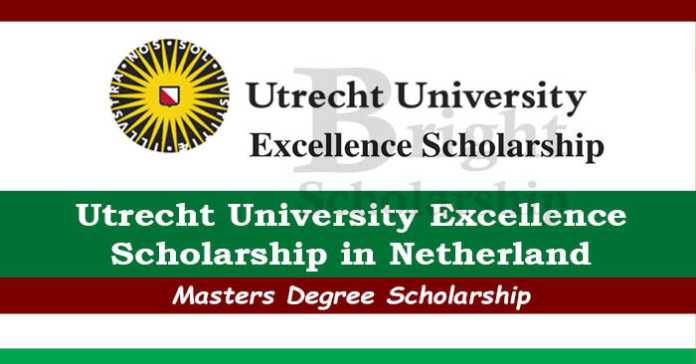 Utrecht University Excellence Scholarship 2023-24 in Netherlands (Funded)