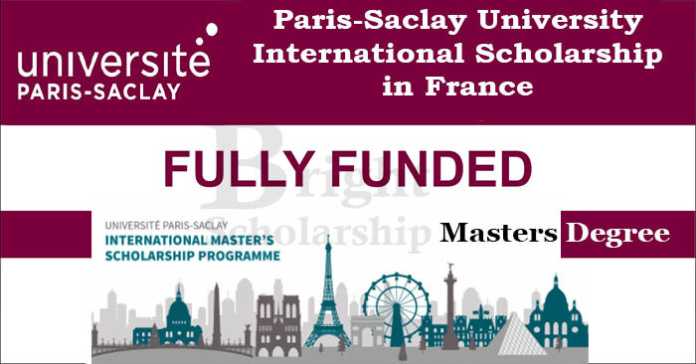Paris-Saclay University International Scholarship 2023-24 in France (Fully Funded)