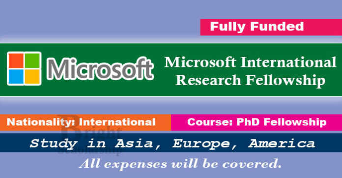 Microsoft International Research Fellowship 2023 (Fully Funded)