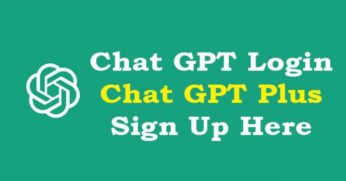 Chat GPT Login – Chat GPT Plus, Sign Up Here