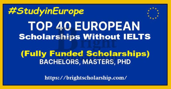 Top 40 Europe Scholarships for 2023-24 Without IELTS