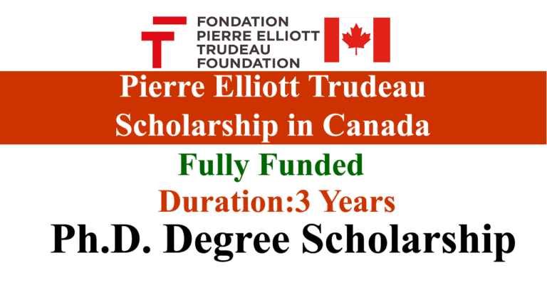 Pierre Elliott Trudeau Scholarship 2025 in Canada (Fully Funded)