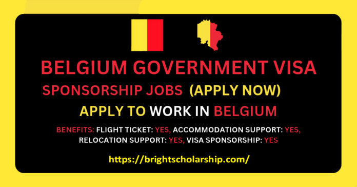 Belgium Visa Sponsorship Jobs 2025 (Work in Belgium)