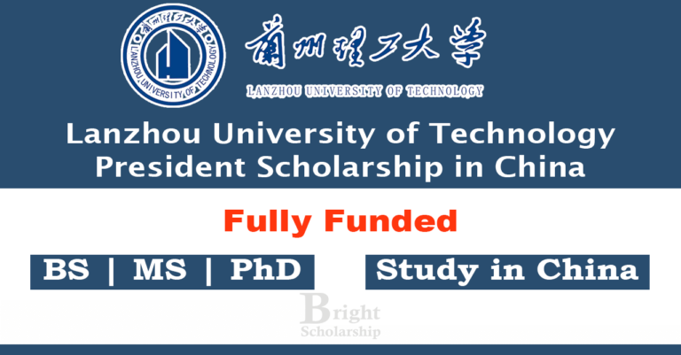 Lanzhou University of Technology President Scholarship 2025-26 in China (Fully Funded)