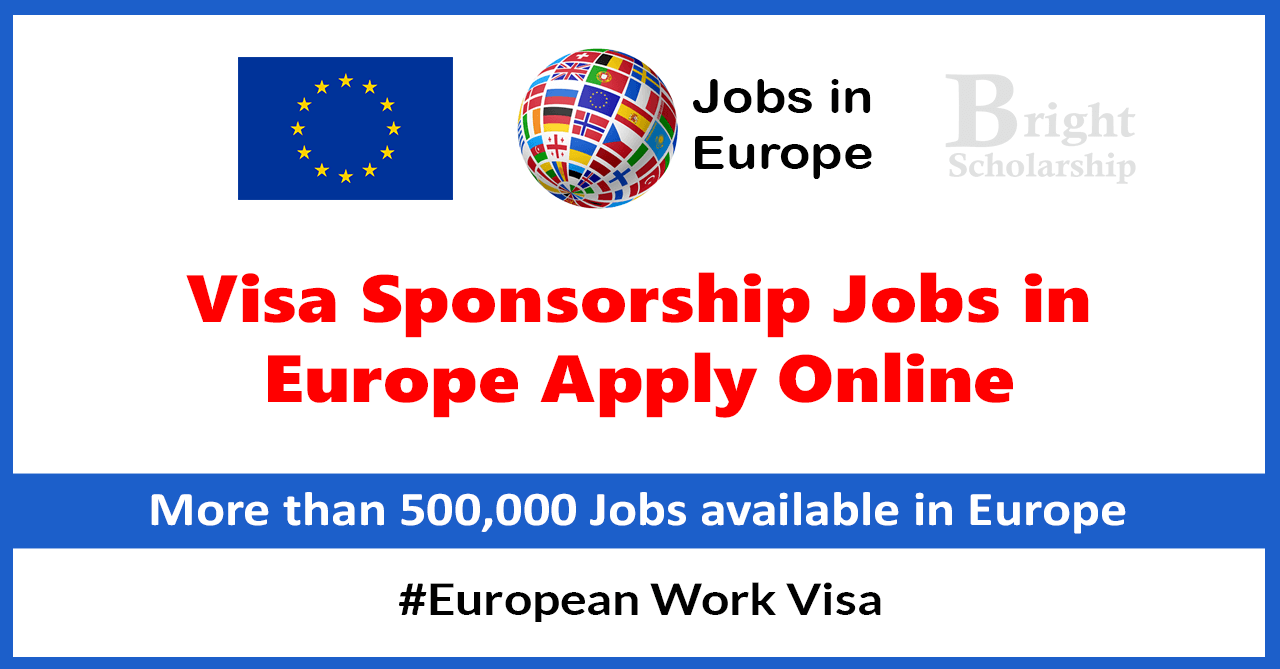 Visa Sponsorship Jobs in Europe 2025 Apply Online | European Work Visa ...