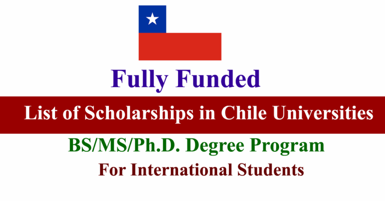 List of Scholarships in Chile Universities 2026 | BS MS PhD Scholarships