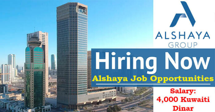 Alshaya Job Opportunities 2026 in Kuwait (4,000 Kuwaiti Dinar)