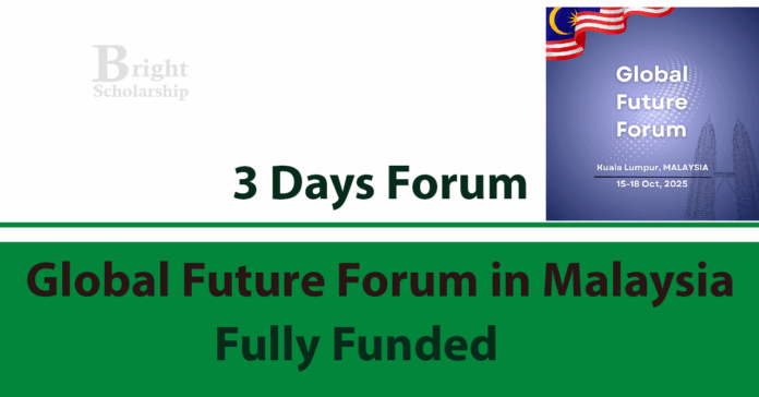 Global Future Forum GFF 2025 in Malaysia (Fully Funded)