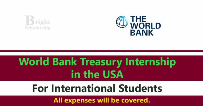 World Bank Treasury Summer Internship 2026 in USA (Paid)