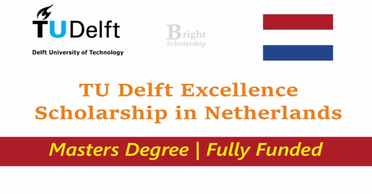 TU Delft Excellence Scholarship 2026 in Netherlands (Fully Funded)