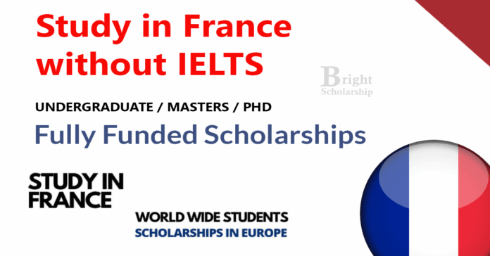 Study in France without IELTS 2026 | Fully Funded Scholarships