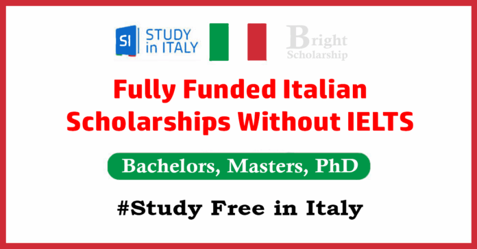 Fully Funded Italian Scholarships Without IELTS 2026 | Study Free in Italy