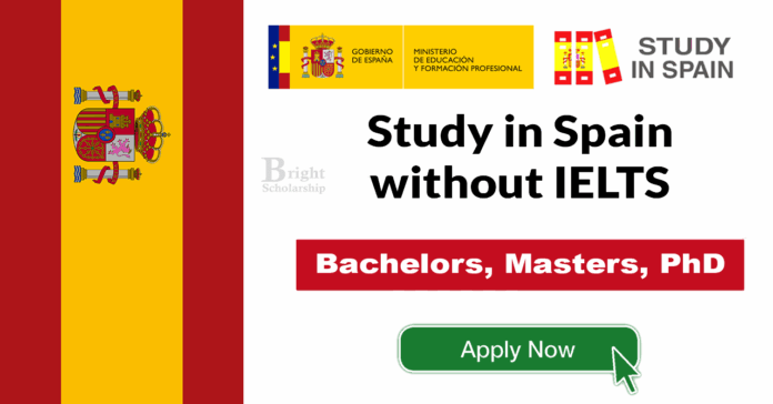 Study in Spain without IELTS 2026 | Fully Funded Scholarships