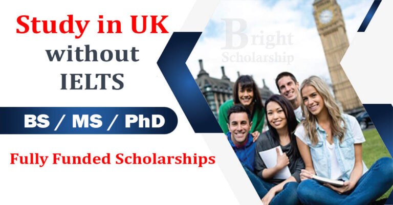 Study in UK without IELTS 2026 – Fully Funded Scholarships