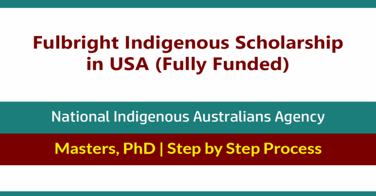 Fulbright Indigenous Scholarship 2026 in USA (Fully Funded)