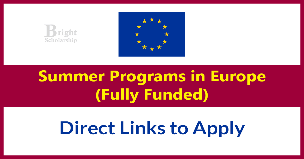Summer Programs in Europe 2026 (Fully Funded) - Bright Scholarship
