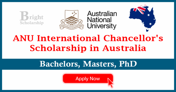 ANU International Chancellor's Scholarship 2026 in Australia (Funded)