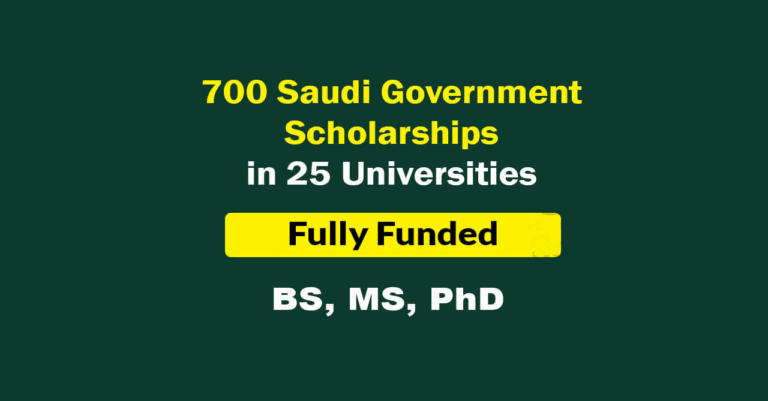700 Saudi Government Scholarships 2026 in 25 Universities