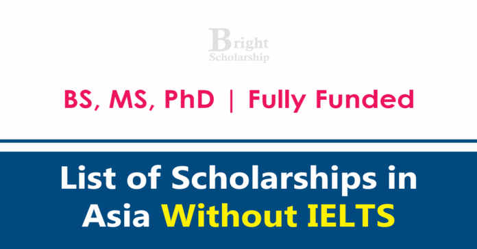 List of Scholarships in Asia Without IELTS 2026 (Fully Funded)