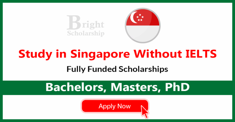 Study in Singapore Without IELTS 2026 | Fully Funded Scholarships