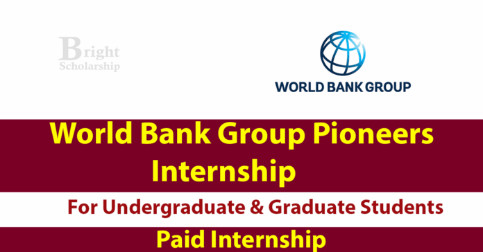 World Bank Group Pioneers Internship 2026 (Paid)