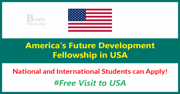 Application Open for America's Future Development Fellowship 2026 in USA