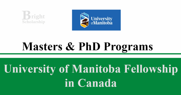 University of Manitoba Fellowship 2026 in Canada (Funded)