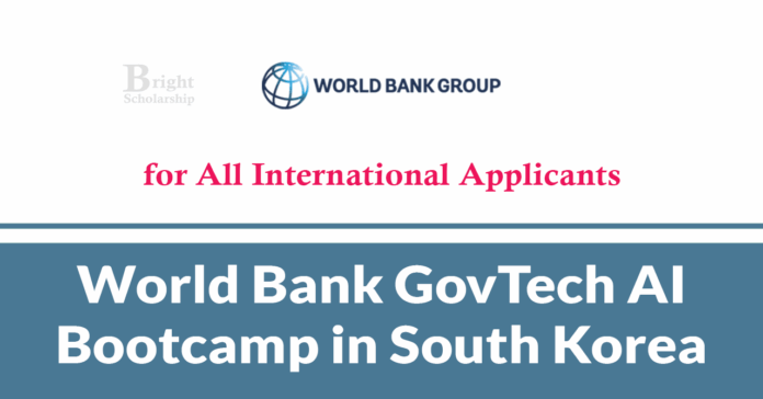 World Bank GovTech AI Bootcamp 2026 in South Korea (Fully Funded)
