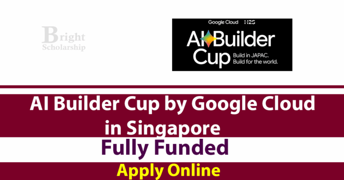 AI Builder Cup by Google Cloud 2026 in Singapore (Fully Funded)