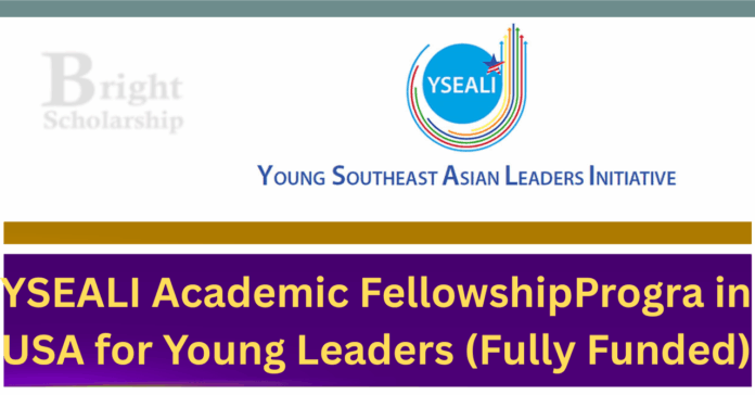 YSEALI Academic Fellowship Program 2027 in USA for Young Leaders (Fully Funded)