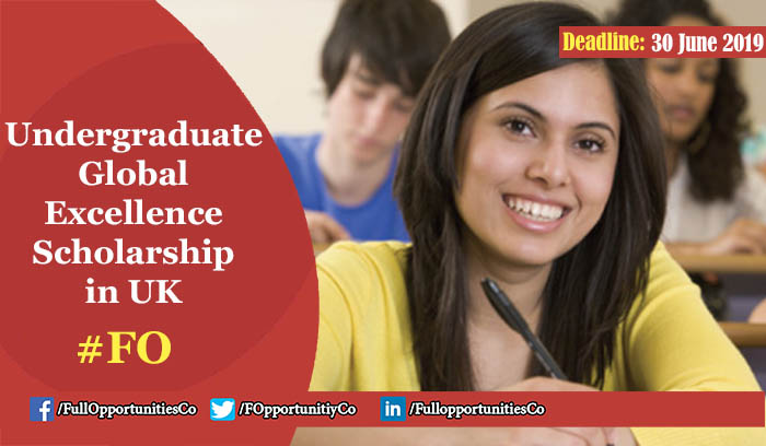 Undergraduate Global Excellence Scholarship UK 2019