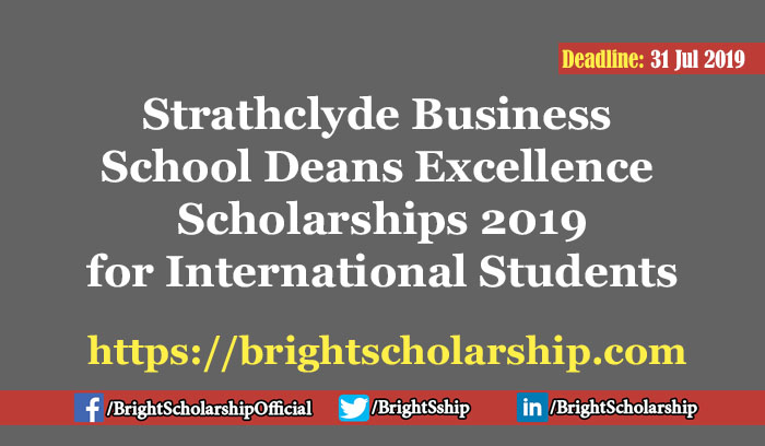 Strathclyde Business School Deans Excellence Scholarships 2019