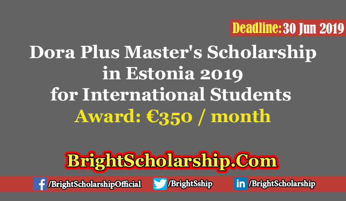 Dora Plus Master’s Scholarship in Estonia 2019 for International Students