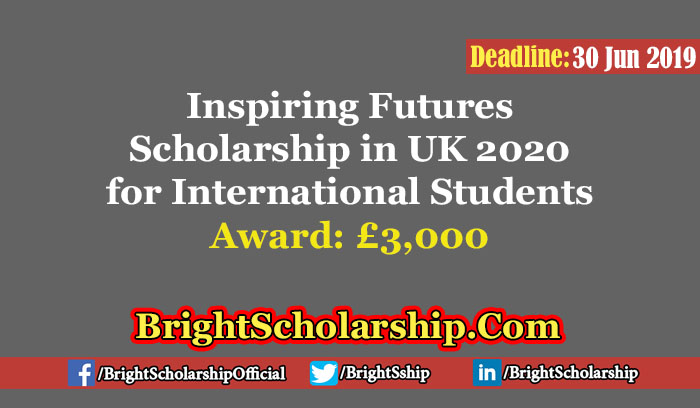 Inspiring Futures Scholarship in UK 2020 for International Students